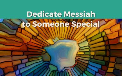 Dedicate “Messiah” to someone special!
